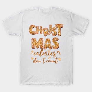 Christmas Calories Don't Count T-Shirt